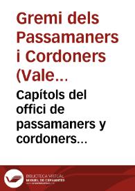 Capítols del offici de passamaners y cordoners [Manuscrito] : disposts en la forma del present llibre essen officials Josep Medina, clavari... : any 1677 | Biblioteca Virtual Miguel de Cervantes