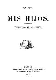 Mis hijos / V. H. ; traducción de José Martí | Biblioteca Virtual Miguel de Cervantes