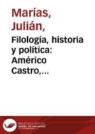 Filología, historia y política: Américo Castro, Claudio Sánchez Albornoz, Manuel Azaña / Julián Marías | Biblioteca Virtual Miguel de Cervantes