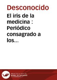 El iris de la medicina : Periódico consagrado a los progresos científicos y materiales de la clase | Biblioteca Virtual Miguel de Cervantes