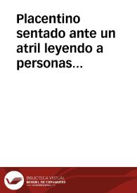 Placentino sentado ante un atril leyendo a personas sentadas en banco y  de pié | Biblioteca Virtual Miguel de Cervantes