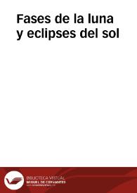 Fases de la luna y eclipses del sol | Biblioteca Virtual Miguel de Cervantes
