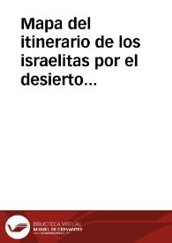 Mapa del itinerario de los israelitas por el desierto de Arabia | Biblioteca Virtual Miguel de Cervantes