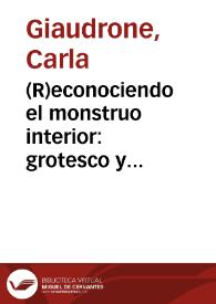 (R)econociendo el monstruo interior: grotesco y creación en Delmira Agustini / Carla Giaudrone | Biblioteca Virtual Miguel de Cervantes