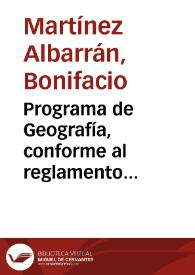 Programa de Geografía, conforme al reglamento decretado por S.M. en 8 de julio de 1847 : curso de 1847 á 1848  / por el Catedrático Doctor Don Bonifacio Martínez | Biblioteca Virtual Miguel de Cervantes