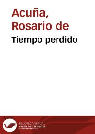 Tiempo perdido / R. de Acuña de Laiglesia | Biblioteca Virtual Miguel de Cervantes