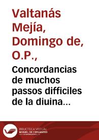 Concordancias de muchos passos difficiles de la diuina historia | Biblioteca Virtual Miguel de Cervantes