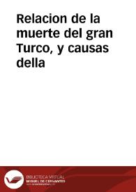 Relacion de la muerte del gran Turco, y causas della | Biblioteca Virtual Miguel de Cervantes