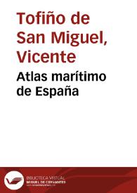 Atlas marítimo de España / Vicente Tofiño de San Miguel | Biblioteca Virtual Miguel de Cervantes