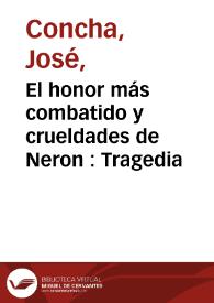 El honor más combatido y crueldades de Neron : Tragedia | Biblioteca Virtual Miguel de Cervantes