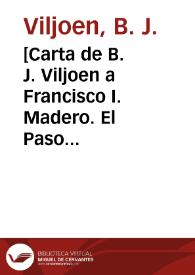[Carta de B. J. Viljoen a Francisco I. Madero. El Paso (E.U.A.), 22 de abril de 1911] | Biblioteca Virtual Miguel de Cervantes