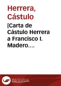 [Carta de Cástulo Herrera a Francisco I. Madero. México (D.F.), 23 de abril de 1911] | Biblioteca Virtual Miguel de Cervantes