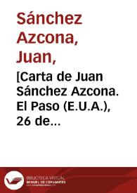 [Carta de Juan Sánchez Azcona. El Paso (E.U.A.), 26 de abril de 1911] | Biblioteca Virtual Miguel de Cervantes