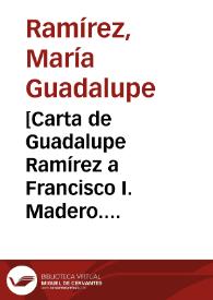 [Carta de Guadalupe Ramírez a Francisco I. Madero. Douglas (E.U.A.), 24 de abril de 1911] | Biblioteca Virtual Miguel de Cervantes