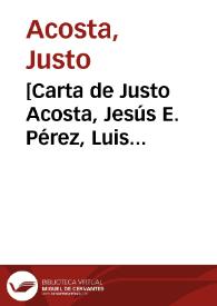 [Carta de Justo Acosta, Jesús E. Pérez, Luis Candelario y otros a Francisco I. Madero. El Paso (E.U.A.), 30 de abril de 1911] | Biblioteca Virtual Miguel de Cervantes