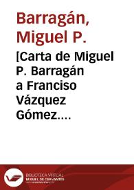 [Carta de Miguel P. Barragán a Franciso Vázquez Gómez. Londres, 10 de mayo de 1911] | Biblioteca Virtual Miguel de Cervantes