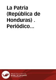 La Patria (República de Honduras) . Periódico quincenal político, económico e industrial | Biblioteca Virtual Miguel de Cervantes