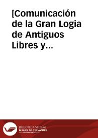 [Comunicación de la Gran Logia de Antiguos Libres y Aceptados Masones "Valle de México" a Porfirio Díaz. México (D.F.), 4 de mayo de 1911] | Biblioteca Virtual Miguel de Cervantes