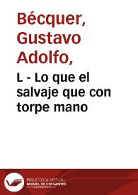 L - Lo que el salvaje que con torpe mano | Biblioteca Virtual Miguel de Cervantes