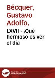 LXVII - ¡Qué hermoso es ver el día | Biblioteca Virtual Miguel de Cervantes