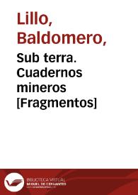 Sub terra. Cuadernos mineros [Fragmentos] / Baldomero Lillo | Biblioteca Virtual Miguel de Cervantes