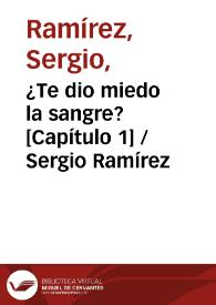 ¿Te dio miedo la sangre? [Capítulo 1] / Sergio Ramírez | Biblioteca Virtual Miguel de Cervantes