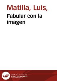 Fabular con la imagen | Biblioteca Virtual Miguel de Cervantes