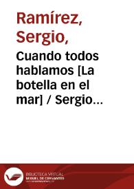Cuando todos hablamos [La botella en el mar] / Sergio Ramírez | Biblioteca Virtual Miguel de Cervantes