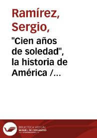 "Cien años de soledad", la historia de América / Sergio Ramírez | Biblioteca Virtual Miguel de Cervantes