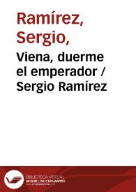 Viena, duerme el emperador / Sergio Ramírez | Biblioteca Virtual Miguel de Cervantes