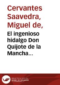 El ingenioso hidalgo Don Quijote de la Mancha / Miguel de Cervantes Saavedra | Biblioteca Virtual Miguel de Cervantes