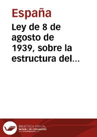 Más información sobre Ley de 8 de agosto de 1939, sobre la estructura del Gobierno; modifica las leyes de 30 de enero y 29 de diciembre de 1938