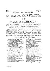 Comedia famosa. La mayor constancia de Muzio de Scebola / de D. Francisco Leyba Ramirez | Biblioteca Virtual Miguel de Cervantes