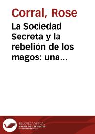 La Sociedad Secreta y la rebelión de los magos: una aproximación a "Los siete locos" y "Los lanzallamas" / Rose Corral | Biblioteca Virtual Miguel de Cervantes