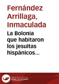 La Bolonia que habitaron los jesuitas hispánicos (1768–1773) / Inmaculada Fernández Arrillaga, Elisabetta Marchetti | Biblioteca Virtual Miguel de Cervantes