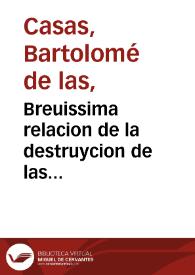 Breuissima relacion de la destruycion de las Indias | Biblioteca Virtual Miguel de Cervantes