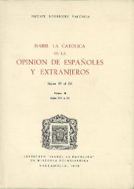 Isabel la Católica en la opinión de españoles y extranjeros: siglos XVII al  XX. Tomo 2 / Vicente Rodríguez Valencia | Biblioteca Virtual Miguel de Cervantes