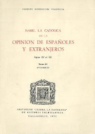 Isabel la Católica en la opinión de españoles y extranjeros: siglos XV al  XX. Apéndices. Tomo 3 / Vicente Rodríguez Valencia | Biblioteca Virtual Miguel de Cervantes