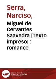 Miguel de Cervantes Saavedra [Texto impreso] : romance | Biblioteca Virtual Miguel de Cervantes