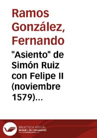 "Asiento" de Simón Ruiz con Felipe II (noviembre 1579) / Fernando Ramos González | Biblioteca Virtual Miguel de Cervantes
