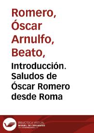 Introducción. Saludos de Óscar Romero desde Roma | Biblioteca Virtual Miguel de Cervantes
