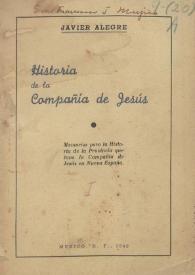 Memorias para la Historia de la Provincia que tuvo la Compañía de Jesús en Nueva España. Tomo Primero / escritas por el Padre Javier Alegre; publicalas J. Jijón y Caamaño | Biblioteca Virtual Miguel de Cervantes