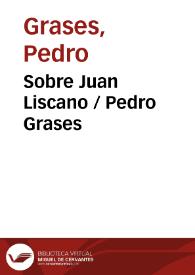 Sobre Juan Liscano / Pedro Grases | Biblioteca Virtual Miguel de Cervantes
