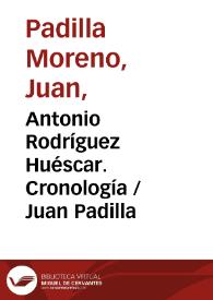 Antonio Rodríguez Huéscar. Cronología / Juan Padilla | Biblioteca Virtual Miguel de Cervantes