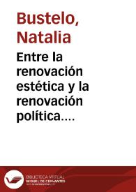 Entre la renovación estética y la renovación política. Políticas del modernismo en Rubén Darío, Leopoldo Lugones y Manuel Ugarte / Natalia Bustelo | Biblioteca Virtual Miguel de Cervantes