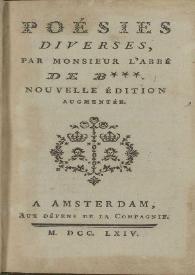 Poésies diverses / par Monsieur l'Abbé del B*** | Biblioteca Virtual Miguel de Cervantes