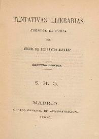 Tentativas literarias. Cuentos en prosa / por Miguel de los Santos Álvarez | Biblioteca Virtual Miguel de Cervantes