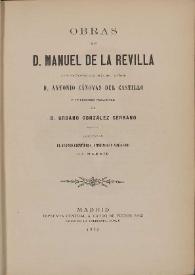Obras de D. Manuel de la Revilla / con prólogo del Excmo. Señor D. Antonio Cánovas del Castillo y un discurso preliminar de D. Urbano González Serrano | Biblioteca Virtual Miguel de Cervantes