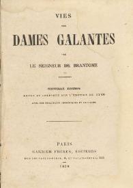 Vies des dames galantes / par le seigneur de Brantome | Biblioteca Virtual Miguel de Cervantes