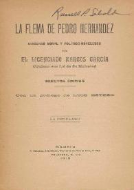 La flema de Pedro Hernández. Discurso moral y político-novelesco / por el licenciado Marcos García ; con un prólogo de Luis Esteso | Biblioteca Virtual Miguel de Cervantes